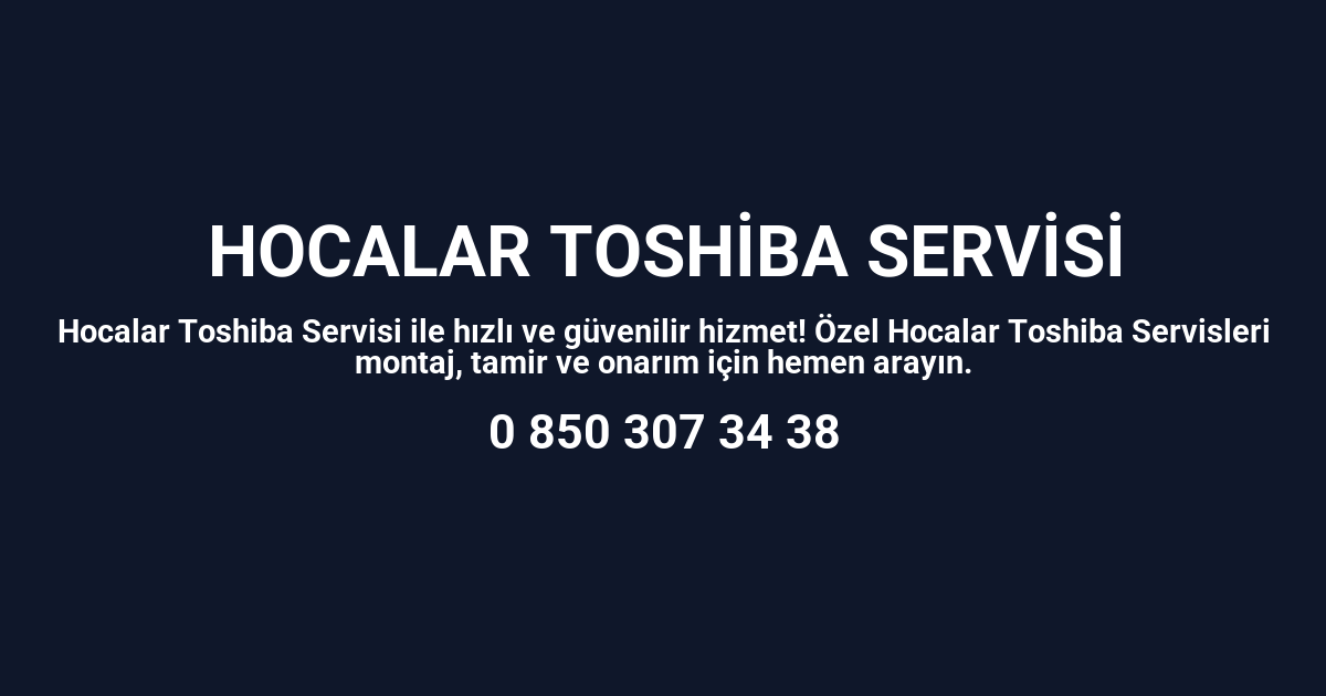 Hocalar Toshiba Servisi